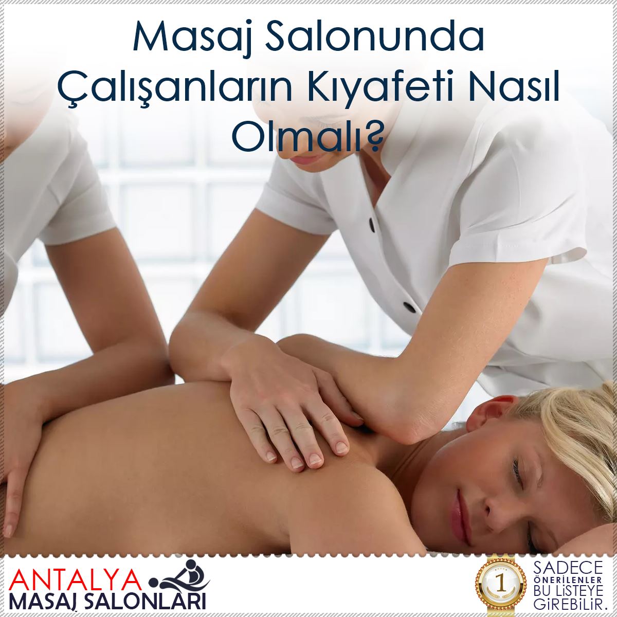 Masaj Salonunda Çalışanların Kıyafeti Nasıl Olmalı?